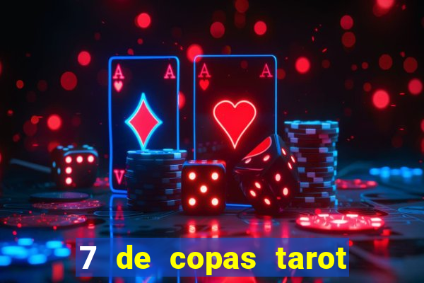 7 de copas tarot significado amor